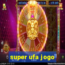 super ufa jogo